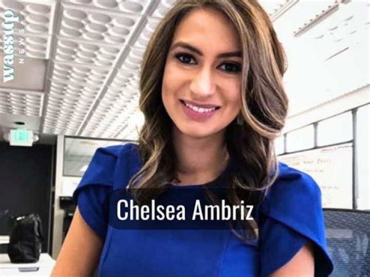 Chelsea Ambriz - Bio, Age, Net Worth, Salary, Height, Single, Nationality, Body Measurement, Career